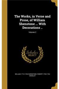 The Works, in Verse and Prose, of William Shenstone ... with Decorations ..; Volume 2