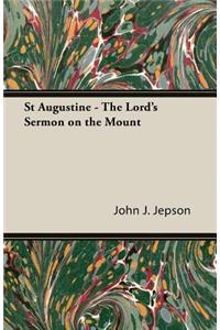 St Augustine - The Lord's Sermon On The Mount
