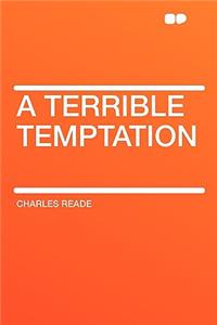 A Terrible Temptation