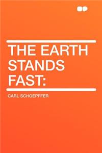 The Earth Stands Fast