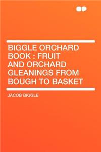 Biggle Orchard Book