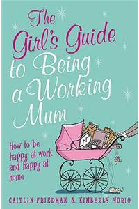 Girl's Guide to Being a Working Mum