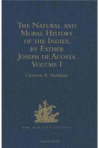 The Natural and Moral History of the Indies, by Father Joseph de Acosta