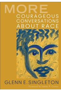 More Courageous Conversations about Race