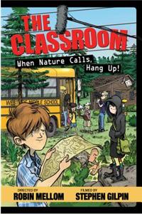 The Classroom When Nature Calls, Hang Up!