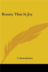 Beauty That Is Joy