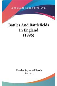 Battles And Battlefields In England (1896)
