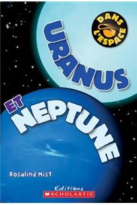 Dans l'Espace: Uranus Et Neptune