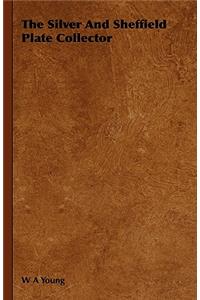 The Silver And Sheffield Plate Collector