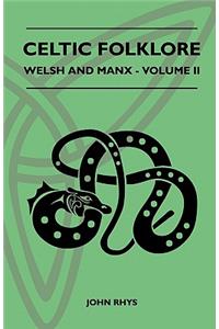Celtic Folklore - Welsh and Manx - Volume II
