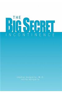 The Big Secret, Incontinence