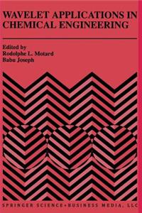 Wavelet Applications in Chemical Engineering