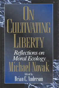 On Cultivating Liberty