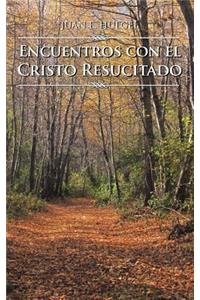 Encuentros Con El Cristo Resucitado