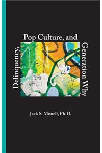 Delinquency, Pop Culture and Generation Why