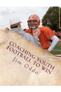 Coaching Youth Football to Win