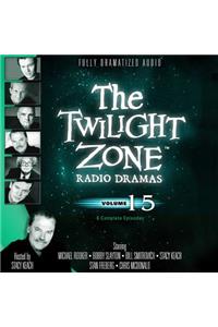 The Twilight Zone Radio Dramas, Vol. 15 Lib/E