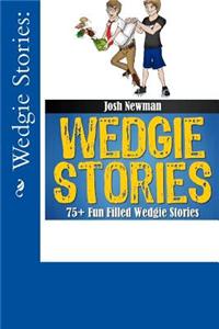 Wedgie Stories: 75+fun Filled Wedgie Stories