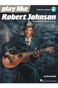 Play Like Robert Johnson