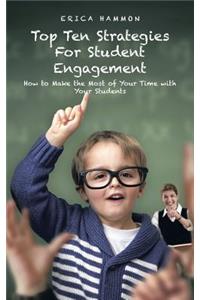 Top Ten Strategies for Student Engagement