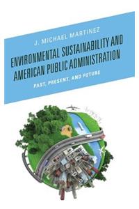 Environmental Sustainability and American Public Administration