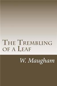 The Trembling of a Leaf