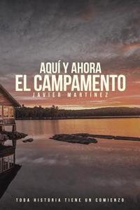 Aqui y Ahora: El Campamento: Toda Historia Tiene Un Comienzo