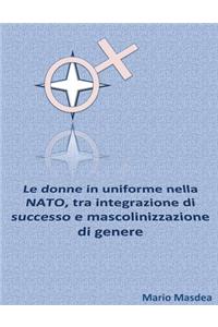 Le donne in uniforme nella NATO, tra integrazione di successo e mascolinizzazione di genere