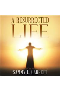A Resurrected Life