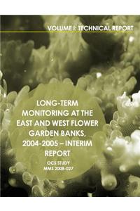 Long-Term Monitoring at the East and West Flower Garden Banks,2004-2005-Interim Report Volume 1