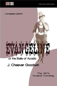 Evangeline or the Belle of Acadia
