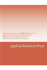 Overexpression of Sirt1 Promotes Metastasis Through Epithelial-Mesenchymal Transition in Hepatocellular Carcinoma
