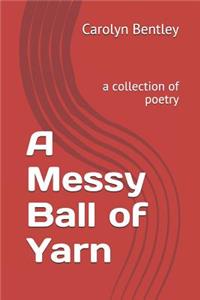 A Messy Ball of Yarn
