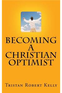 Becoming a Christian Optimist