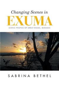 Changing Scenes in Exuma