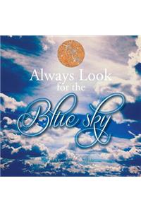 Always Look for the Blue Sky