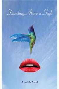 Standing Above A Sigh