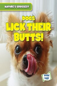 Dogs Lick Their Butts!