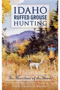 Idaho Ruffed Grouse Hunting