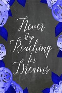 Chalkboard Journal - Never Stop Reaching For Dreams (Blue-White)