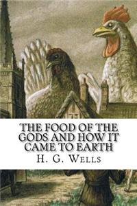 The Food of the Gods and How It Came to Earth
