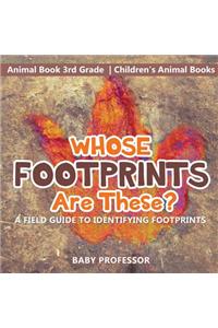 Whose Footprints Are These? A Field Guide to Identifying Footprints - Animal Book 3rd Grade Children's Animal Books