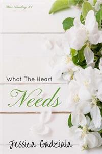 What The Heart Needs