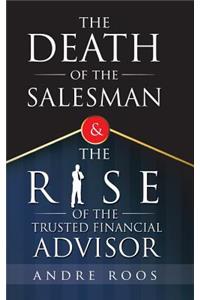 Death of the Salesman and the Rise of the Trusted Financial Advisor