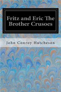 Fritz and Eric The Brother Crusoes