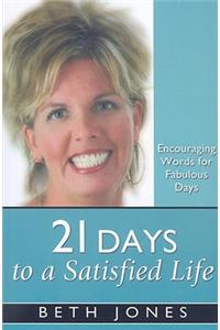 21 Days to a Satisfied Life