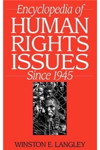 Encyclopedia of Human Rights Issues Since 1945