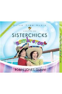 SisterChicks in Sombreros