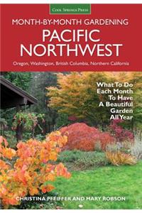 Pacific Northwest Month-By-Month Gardening