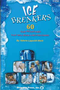 Icebreakers: (60 Fun Activities to Build a Better Choir)